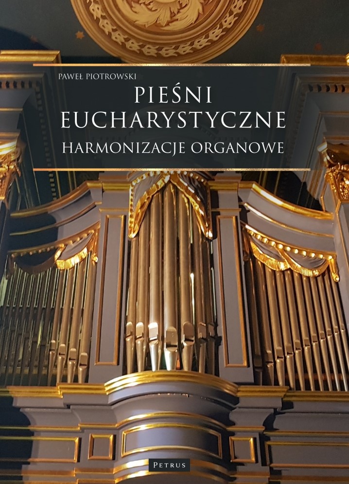 Pieśni Eucharystyczne - Harmonizacje organowe - Paweł Piotrowski - książka