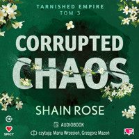 Corrupted Chaos. Tarnished Empire. Tom 3 - Rose Shain - ebook + audiobook + książka