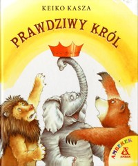 Prawdziwy król - Keiko Kasza - ebook