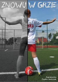 Znowu w grze - Agnieszka Żądło-Jadczak - książka