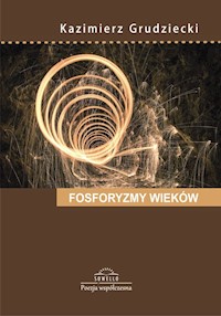 Fosforyzmy wieków - Grudziecki Kazimierz - książka