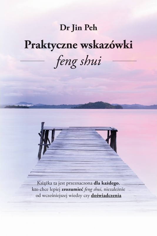 Praktyczne wskazówki Feng Shui - Dr Jin Peh - książka