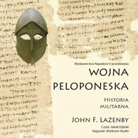 Wojna Peloponeska. Historia militarna - John Lazenby - audiobook