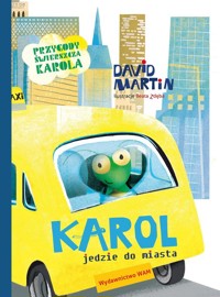 Karol jedzie do miasta Przygody świerszcza Karola - Martin David - książka