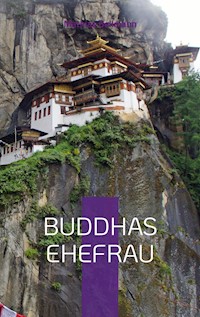 Buddhas Ehefrau - Mathias Bellmann - ebook