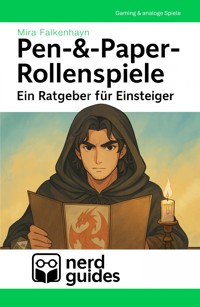Pen-&-Paper-Rollenspiele - Ein Ratgeber für Einsteiger - Mira Falkenhayn - ebook
