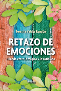 Retazo de emociones - Teresita Valdés Rendón - ebook
