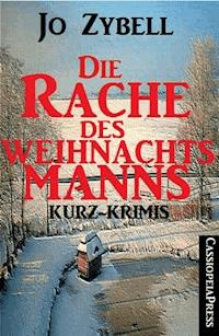 Die Rache des Weihnachtsmanns - Jo Zybell, Zybell Jo - ebook