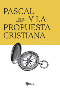 Pascal y la propuesta cristiana - Manent Pierre - ebook