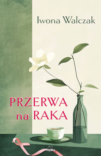 Przerwa na raka - Iwona Walczak - ebook + książka