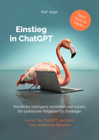 Einstieg in ChatGPT - Rolf Jeger - ebook