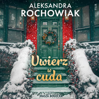 Uwierz w cuda - Rochowiak Aleksandra - ebook + audiobook + książka
