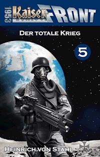 Der totale Krieg - Heinrich von Stahl - ebook