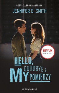 Hello, Goodbye i my pomiędzy (wydanie filmowe) - Jennifer E. Smith - książka