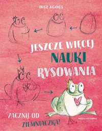 Jeszcze więcej nauki rysowania - Agócs ĺrisz - książka