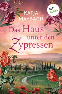 Das Haus unter den Zypressen - Katja Maybach - ebook