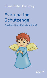 Eva und ihr Schutzengel - Klaus-Peter Kuhlmey - ebook