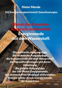 Hinter den Fassaden, Anspruch und Realität. Energiewende mit dem Wasserstoff. - Dieter Mende - ebook