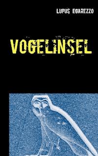 Vogelinsel - Lupus Egarezzo - ebook