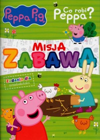 Peppa pig. Misja zabawa Co robi Peppa? -  - książka