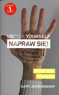 Unf*ck yourself Napraw się! - Bishop Gary John - książka
