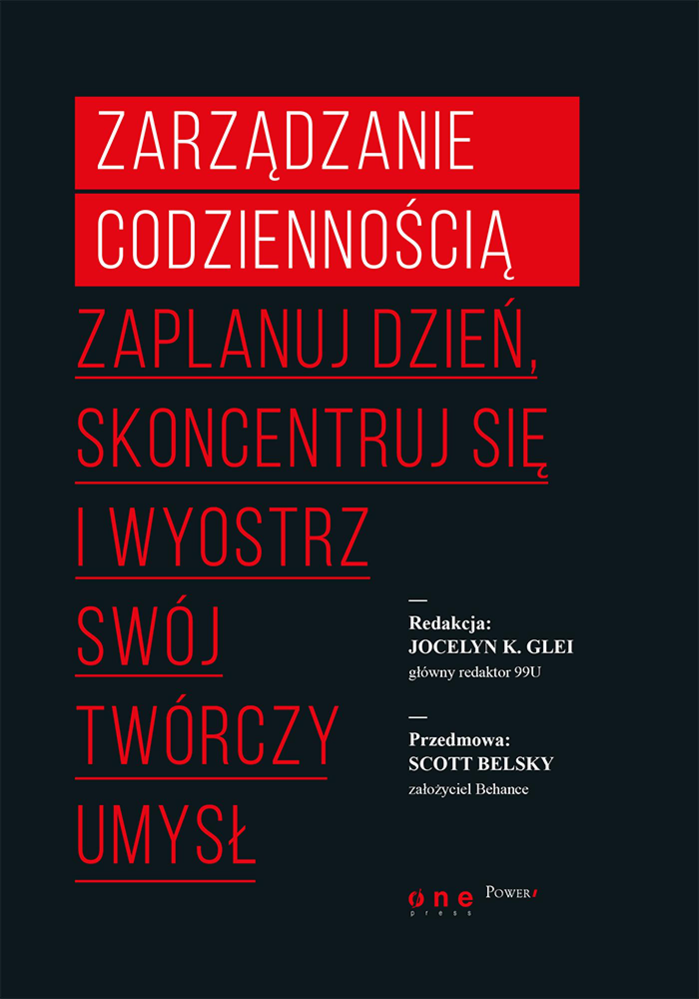 Zarządzanie codziennością. Zaplanuj dzień, skoncentruj się i wyostrz swój twórczy umysł