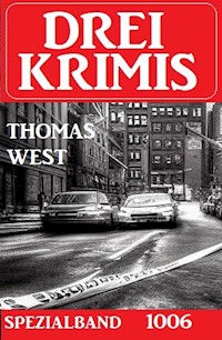 Drei Krimis Spezialband 1006 - Thomas West - ebook