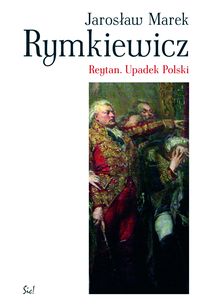 Reytan Upadek Polski - Rymkiewicz Jarosław Marek - książka