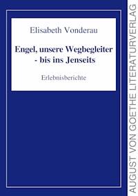Engel, unsere Wegbegleiter - bis ins Jenseits - Elisabeth Vonderau - ebook