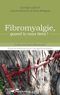 Fibromyalgie, quand tu nous tiens ! - Paule Mongeau - ebook