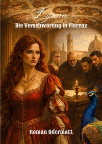 Lyana - Die Verschwörung in Florenz - Roman Odermatt - ebook
