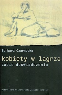 Kobiety w lagrze zapis doświadczenia - Czarnecka Barbara - książka