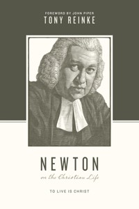 Newton on the Christian Life - Tony Reinke - ebook