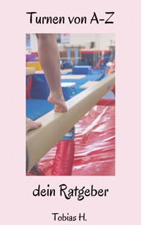 Turnen von A bis Z - dein Ratgeber - Tobias Hopfmüller - ebook
