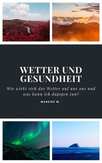 Wetter und Gesundheit - Mareike W. - ebook