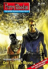 Perry Rhodan 2700: Der Techno-Mond - Eschbach Andreas - ebook