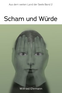 Scham und Würde - Wilfried Ehrmann - ebook