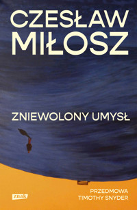 Zniewolony umysł. Przedmowa: Timothy Snyder - Czesław Miłosz - ebook