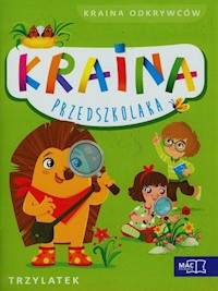 Kraina przedszkolaka Trzylatek Kraina odkrywców - Szurowska Beata - książka