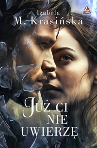 Już Ci nie uwierzę - Krasińska M. Izabela - książka