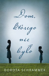 Dom którego nie było - Dorota Schrammek - książka