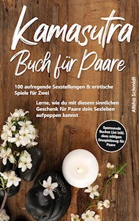 Kamasutra Buch für Paare - Alisha Schmidt - ebook