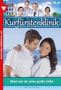 Einst war sie seine große Liebe - Nina Kayser-Darius - ebook