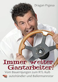 Immer weiter, Gastarbeiter! - Dragan Prgesa - ebook