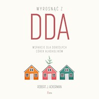 Wyrosnąć z DDA. Wsparcie dla dorosłych córek alkoholików - Robert J. Ackerman - ebook + audiobook