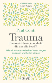 Trauma: Die unsichtbare Krankheit, die uns alle betrifft - Conti	 Paul - ebook