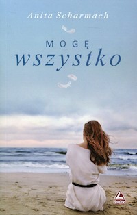 Mogę wszystko - Anita Scharmach - książka