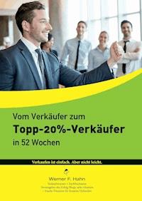 Vom Verkäufer zum Topp-20%-Verkäufer - Werner F. Hahn - ebook
