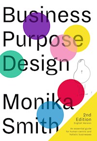 Business Purpose Design - English Version 2019 - Monika Smith - ebook