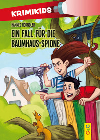 KrimiKids - Ein Fall für die Baumhaus-Spione - Hannes Hörndler - ebook